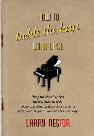 Könyv How to Tickle the Keys with Ease Larry Nestor