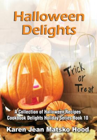 Buch Halloween Delights Cookbook Karen Jean Matsko Hood