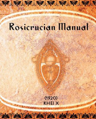 Book Rosicrucian Manual (1920) Khei X