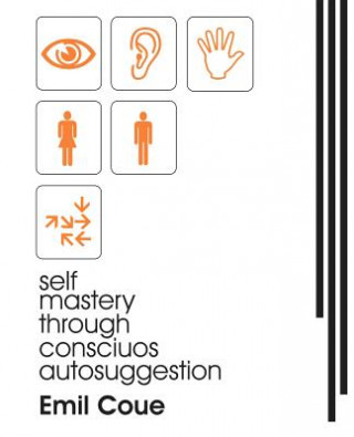 Книга Self Mastery Through Conscious Autosuggestion (1922) Emile Coue