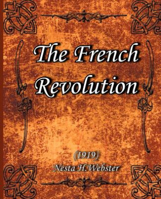 Kniha French Revolution (1919) Nesta H Webster