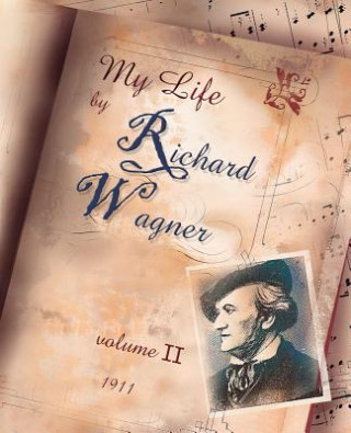 Kniha My Life Vol II Richard Wagner