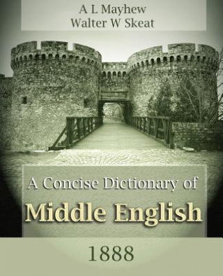 Βιβλίο Concise Dictionary of Middle English (1888) A L Mayhew