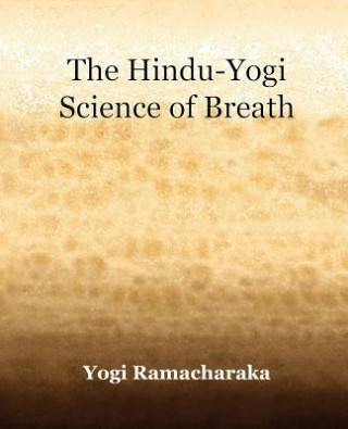 Kniha Hindu-Yogi Science of Breath (1903) Yogi Ramacharaka