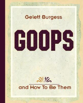 Kniha Goops and How To Be Them (1900) Gelett Burgess