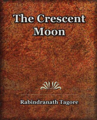 Kniha Crescent Moon (1913) Rabindranath Tagore