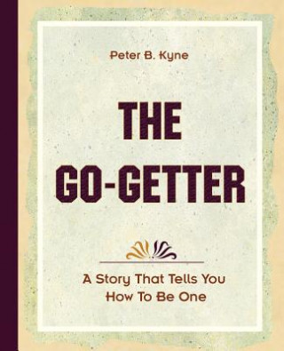 Kniha Go-Getter (1921) Peter B. Kyne