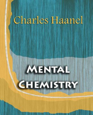 Kniha Mental Chemistry (1922) Charles Haanel