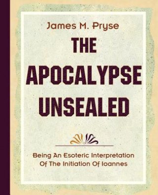 Książka Apocalypse Unsealed (1910) James M Pryse