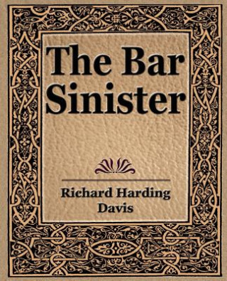 Knjiga Bar Sinister Richard Harding Davis