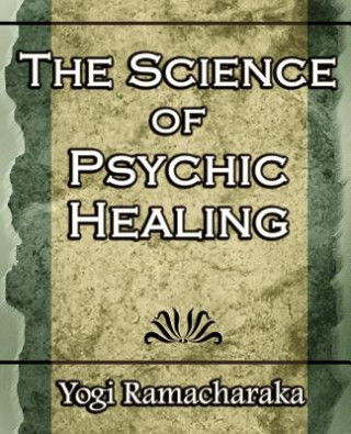 Carte Science of Psychic Healing (Body and Mind) Yog Ramacharaka
