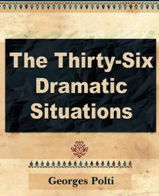 Kniha Thirty Six Dramatic Situations Georges Polti