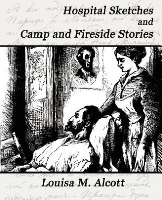 Carte Hospital Sketches and Camp and Fireside Stories Louisa M Alcott