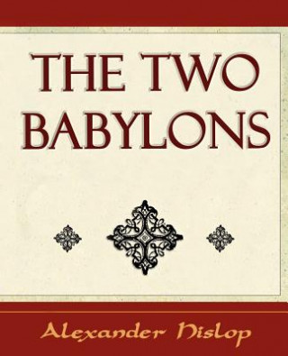 Kniha Two Babylons Alexander Hislop