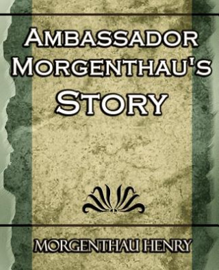 Kniha Ambassador Morgenthau's Story Morgenthau Henry