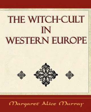 Könyv Witch Cult Margaret Alice Murray