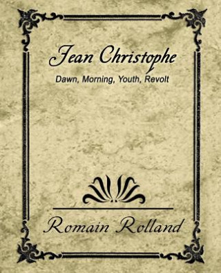 Book Jean-Christophe Dawn Morning Youth Revolt Rolland Romain Rolland