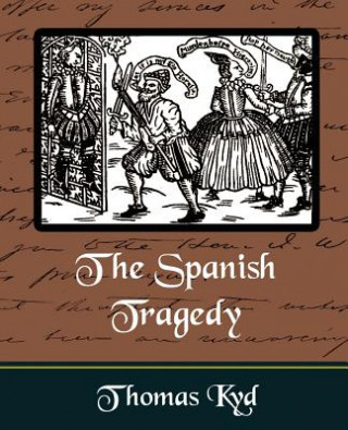 Kniha Spanish Tragedy Thomas Kyd