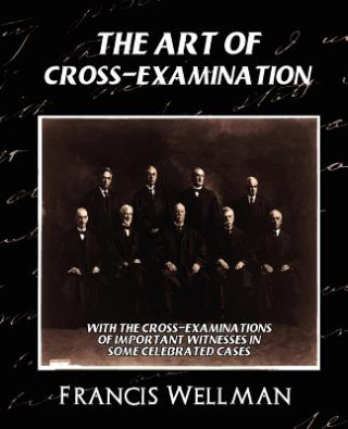 Книга Art of Cross-Examination (New Edition) Wellman Francis Wellman