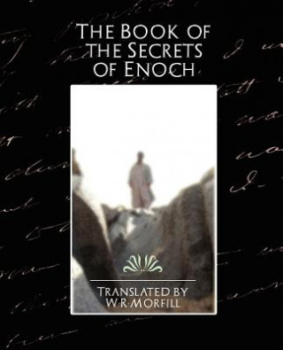 Книга Book of the Secrets of Enoch Translated by W R Morfill