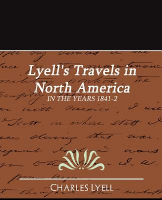 Kniha Lyell's Travels in North America Charles Lyell