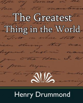 Carte Greatest Thing in the World Henry Drummond