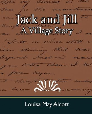 Kniha Jack and Jill Louisa May Alcott