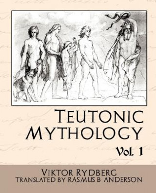 Book Teutonic Mythology Vol.1 Viktor Rydberg