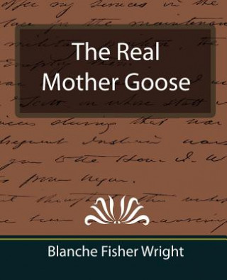 Kniha Real Mother Goose Blanche Fisher Wright