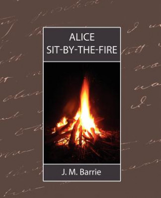 Carte Alice Sit-By-The-Fire James Matthew Barrie