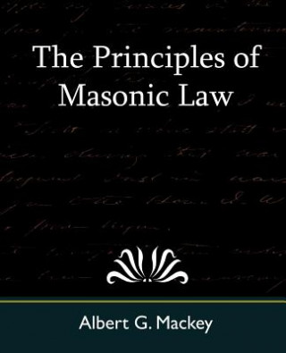 Carte Principles of Masonic Law G Mackey Albert G Mackey