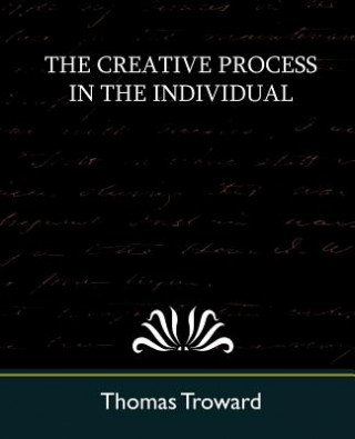 Knjiga Creative Process in the Individual (New Edition) Thomas Troward