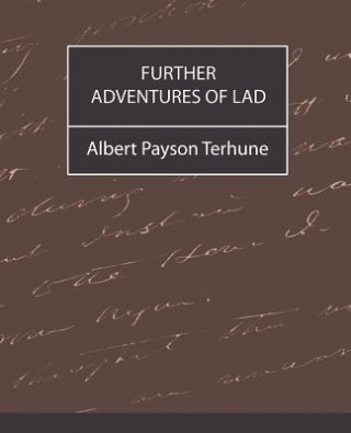 Carte Further Adventures of Lad Payson Terhune Albert Payson Terhune