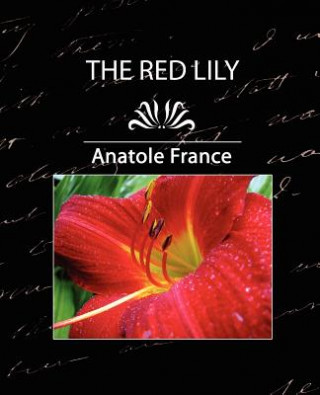 Kniha Red Lily, Complete Anatole France
