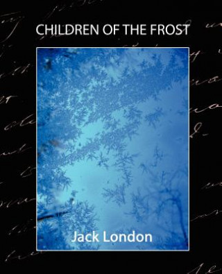 Könyv Children of the Frost Jack London