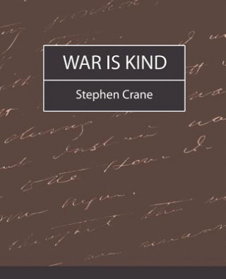 Carte War Is Kind Stephen Crane