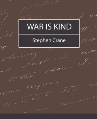 Kniha War Is Kind Stephen Crane