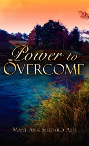 Kniha Power to Overcome Mary Ann Shepard Ash