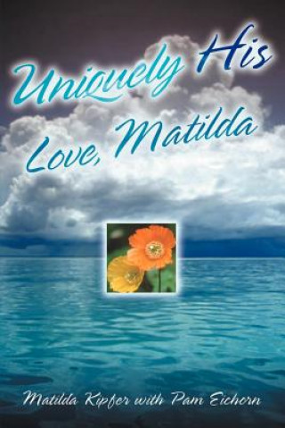 Knjiga Uniquely His Matilda Kipfer