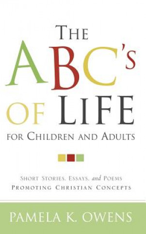 Knjiga ABC's of Life for Children and Adults Pamela K Owens