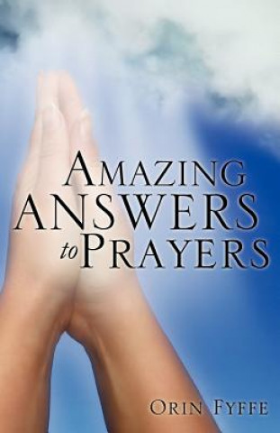 Книга Amazing Answers to Prayers Orin Fyffe