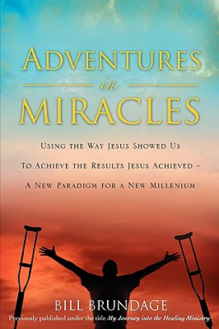 Βιβλίο My Journey Into The Healing Ministry Bill Brundage