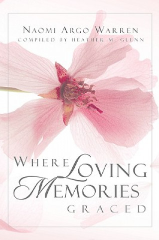 Buch Where Loving Memories Graced Heather M. Glenn