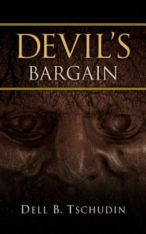 Kniha Devil's Bargain Dell B Tschudin