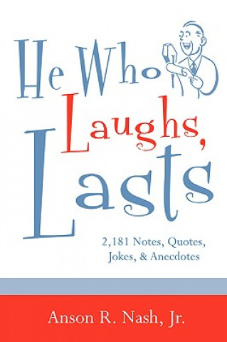 Kniha He Who Laughs, Lasts Jr Anson R Nash