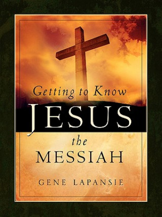 Carte Getting To Know Jesus The Messiah Gene Lapansie