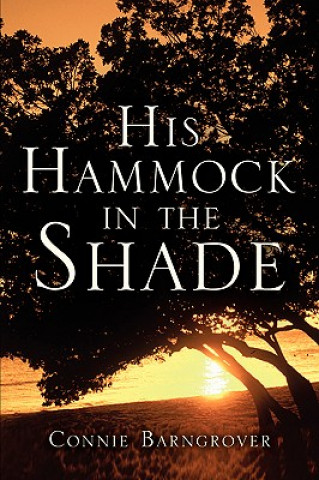 Buch His Hammock In The Shade Connie Barngrover