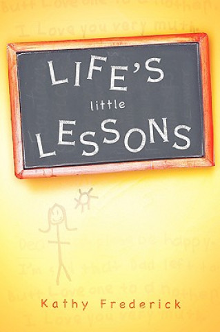 Kniha Life's Little Lessons Kathy Frederick