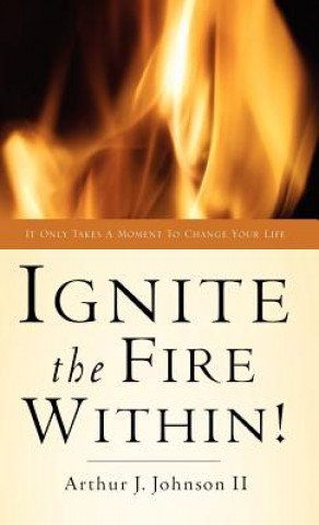 Kniha Ignite The Fire Within! Johnson