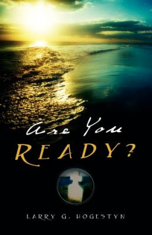 Kniha Are You Ready? Larry G Hogestyn